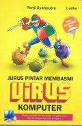 Jurus Pintar Membasmi Virus Komputer