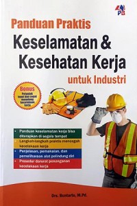 Panduan Praktis Keselamatan & Kesehatan Kerja : Untuk Industri