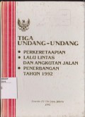 Tiga Undang-Undang : Perkeretaapian, Lalu Lintas dan angkutan Jalan, Penerbangan tahun 1992