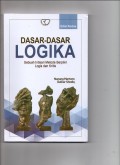 Dasar-Dasar Logika Sebuah Intisari Metode Berpikir Logis dan Kritis