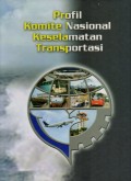 PROFIL KOMITE NASIONAL KESELAMATAN TRANSPORTASI